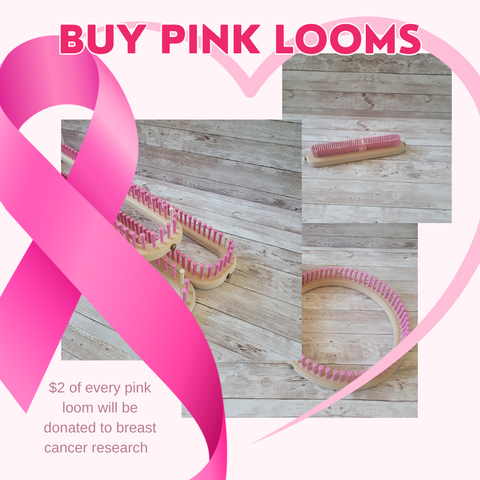 BUY PINK LOOMS and we will donate to Cancer Research $2 per loom