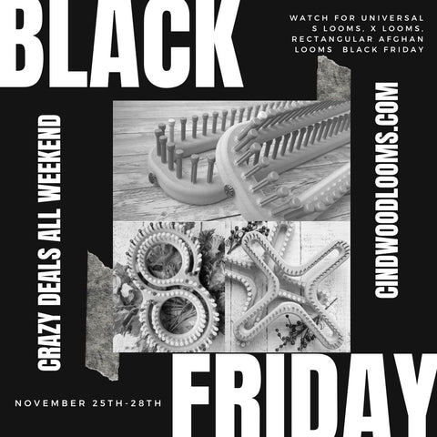 Black Friday Sale Nov 25-28 X Looms, S Looms and Rectangular Looms on Sale