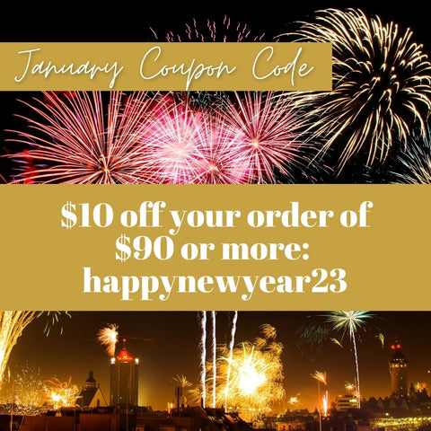 Coupon Code: happynewyear23  get $10 off an order of $90 or more