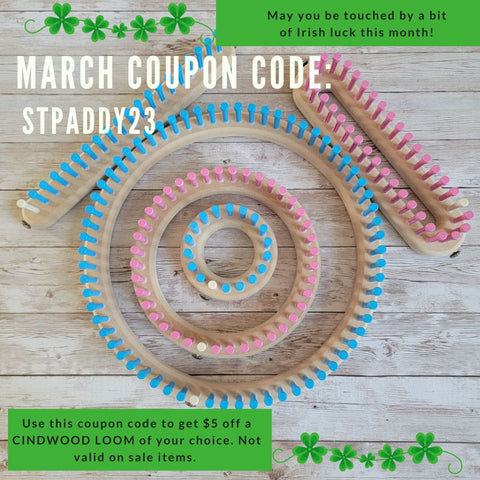 March Coupon code: STPADDY23  get $5 off a Cindwood loom of your choice.