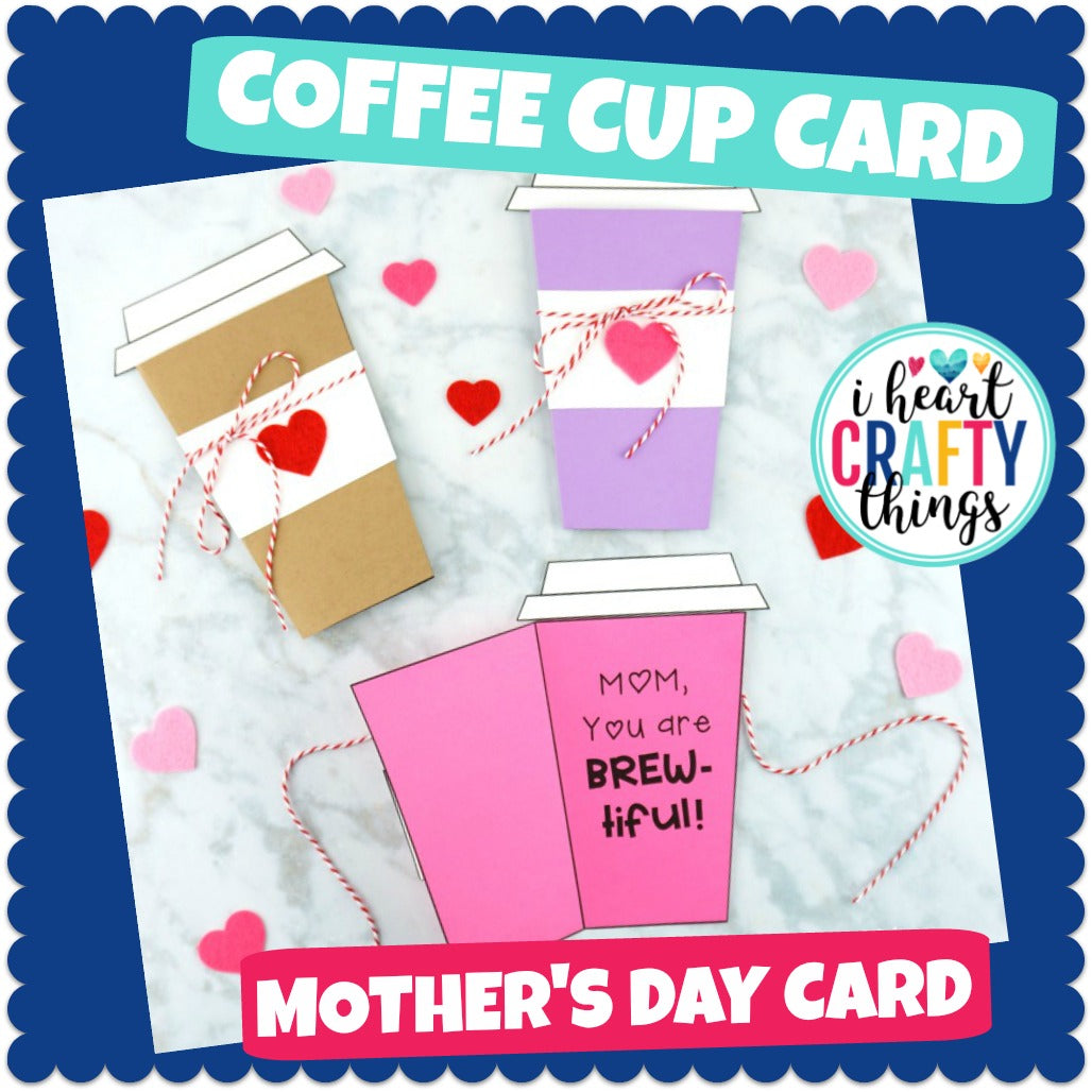 mother-s-day-coffee-card-template-i-heart-crafty-things