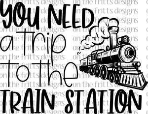 You need a trip to the train station
