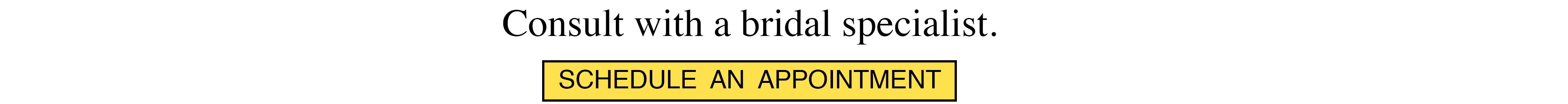 Schedule an appointment with the Manfredi Bridal Specialist.