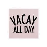 Vacay All Day Cocktail Napkins 