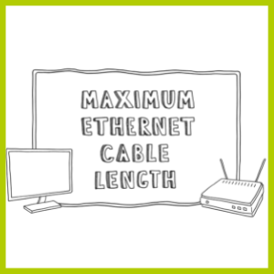 Maximum Ethernet Cable Length