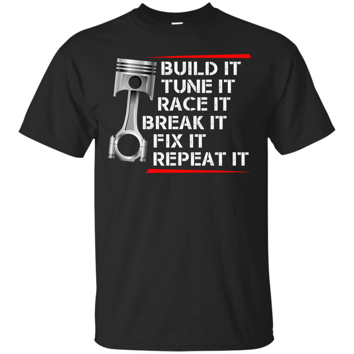 Build It Tune It Race It Break It Fix It Repeat It Shirt