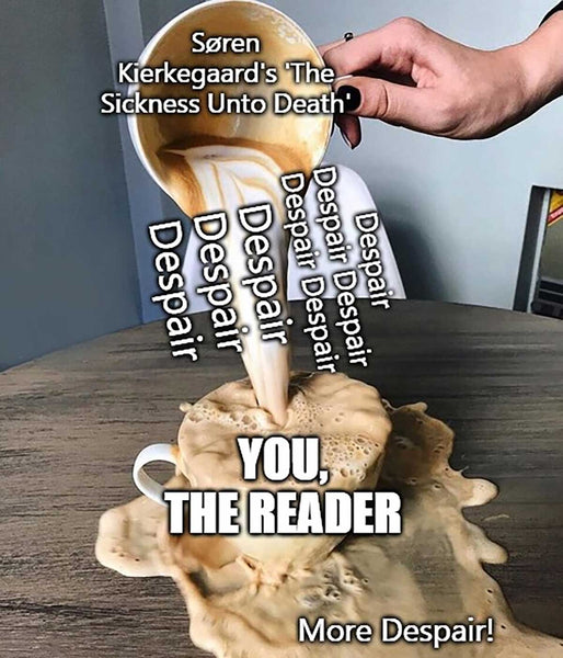 Kierkegaard-Despair-Meme