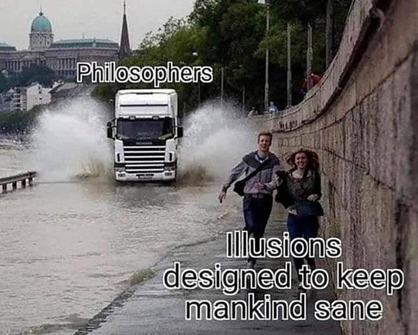 illusions-to-keep-mankind-sane-meme