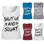 Shut Up And Squat Tank Top