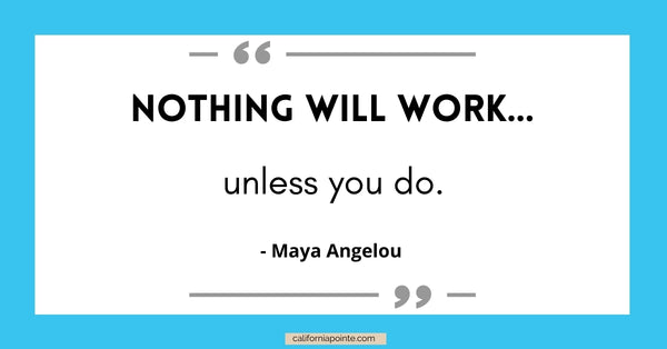 maya-angelou-quote-about-nothing-will-work