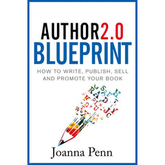 The Author 2.0 Blueprint - How to write, publish, sell and promote your book - by Joanna Penn