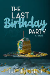 THE LAST BIRTHDAY PARTY by Gary Goldstein