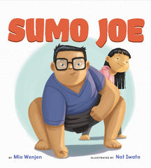 SUMO JOE by Mia Wenjen, illustrated by Nat Iwata