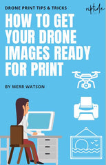 how-to-get-drone-images-ready-for-print