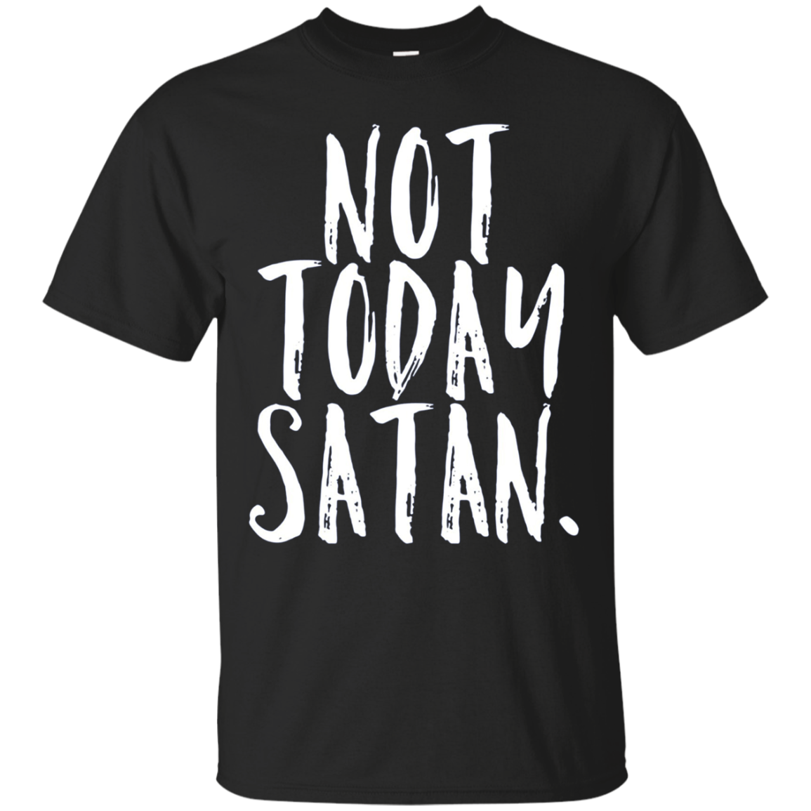 Not Today Satan Christian Victory Bold Faith Jesus Shirt