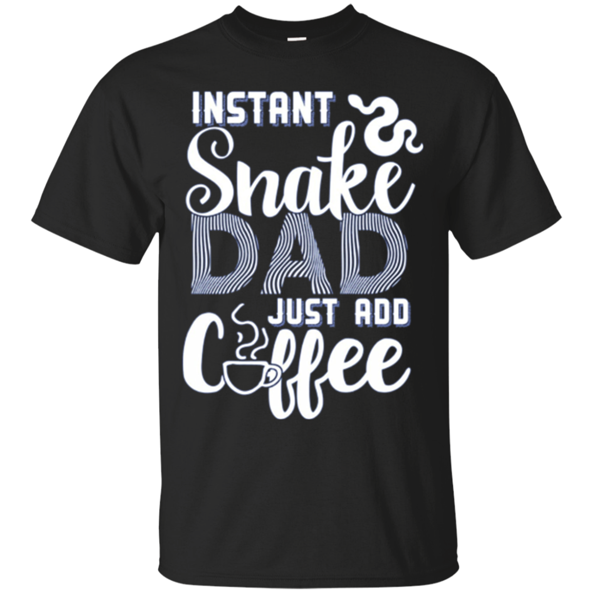 Instant Snake Dad Just Add Coffee T-shirt