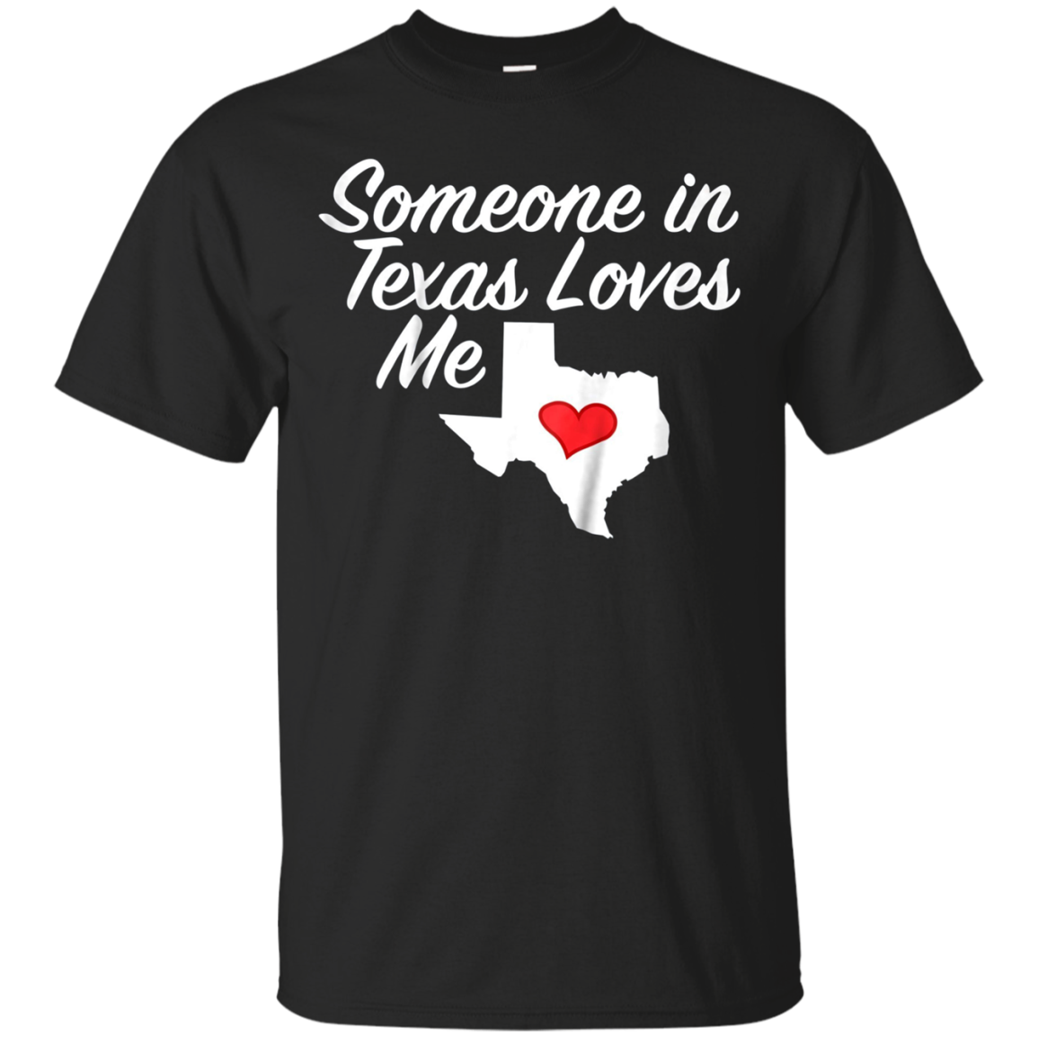 Someone In Texas Loves Me Tshirt | Precious Gift - God Bless