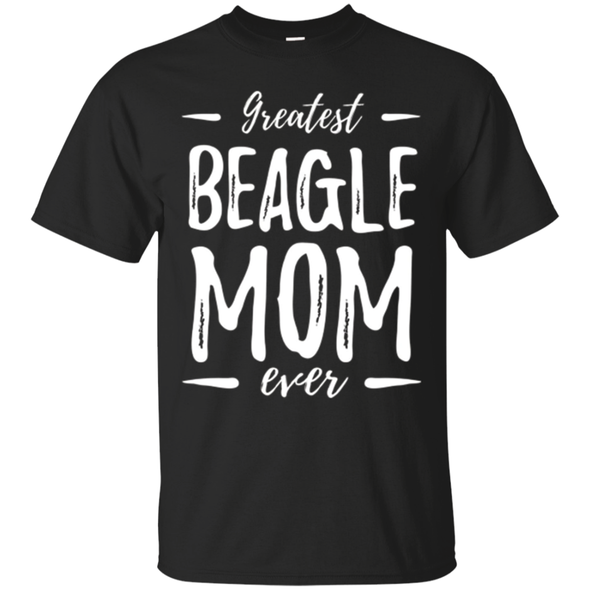 Greatest Beagle Mom T-shirt Funny Dog Mom Gift Idea