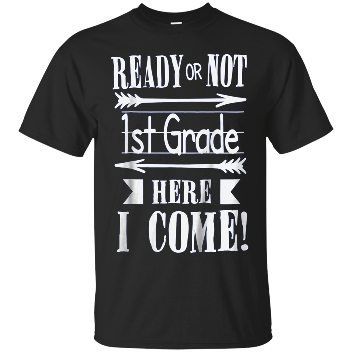 Ready Or Not 1st Grade Here I Come Back To School T-shirt