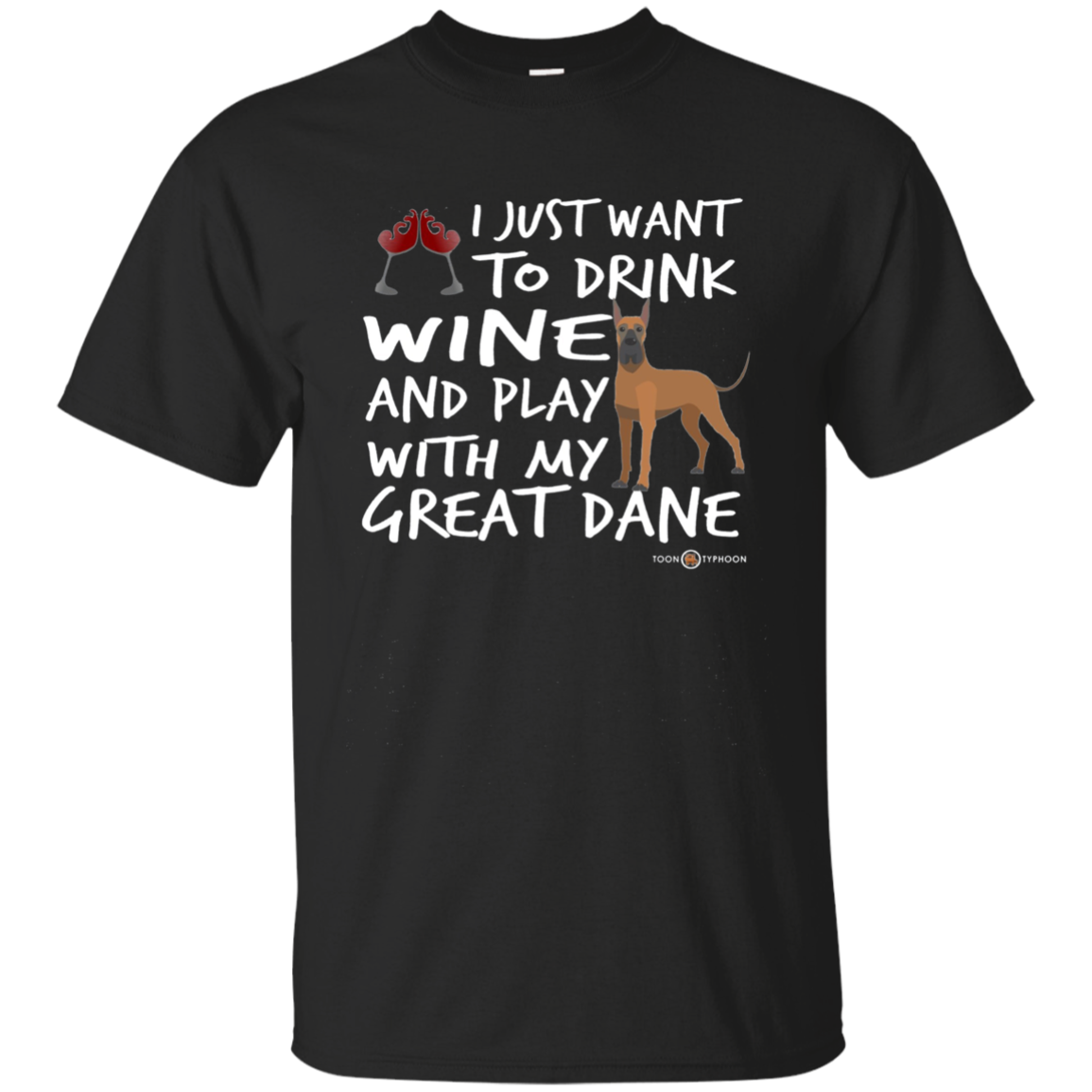 Funny Great Dane S | Drink Wine And Play... Shirts