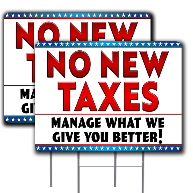 No New Taxes 2 Pack Yard Sign Each is 24" x 18" and come with Metal
