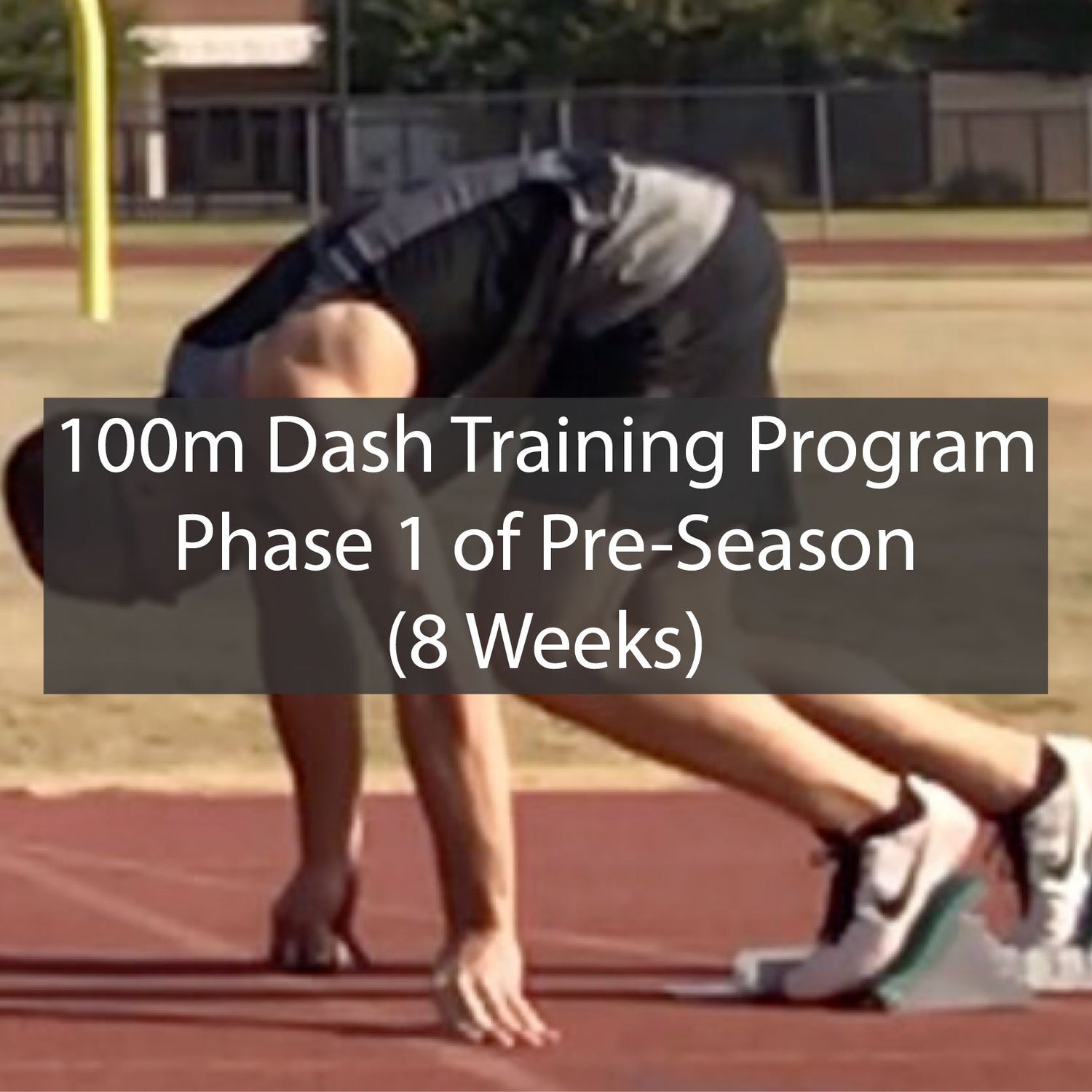 Pre Season 100m Dash Training Program Phase 1 Of 2 Athlete X Sprinting Workouts Training For Speed Power