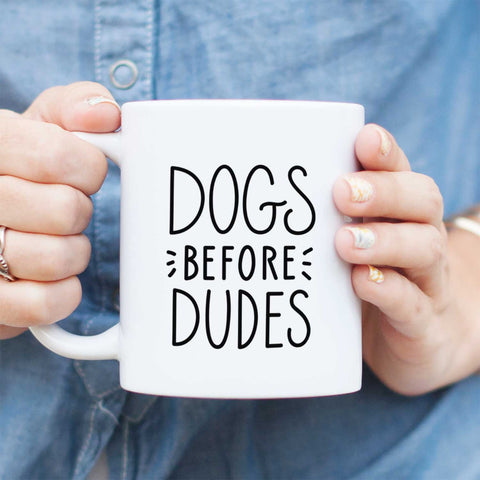 Dogs Before Dudes Mug