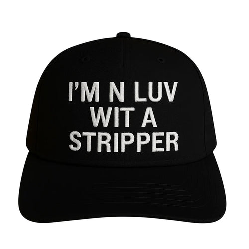 I’m N Luv Wit A Stripper Hat Custom Embroidered