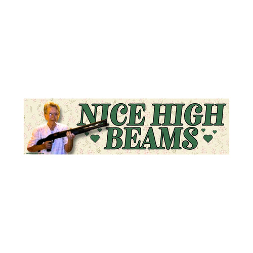 Nice High Beams Bumper Sticker
