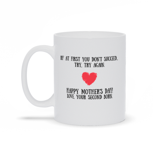 If At First You Don't Succeed, Try Again Mother's Day Mug