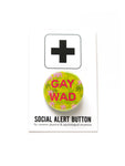 Gay Wad Button