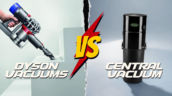 Dyson Vacuums vs central vacuum