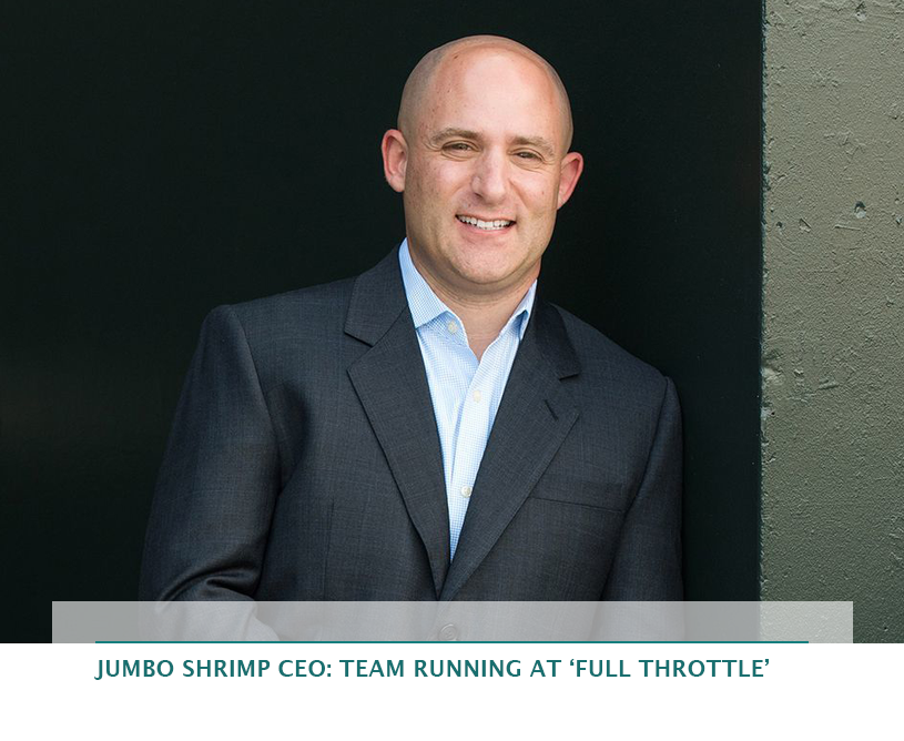 Jumbo Shrimp CEO: Team running at ‘full throttle’