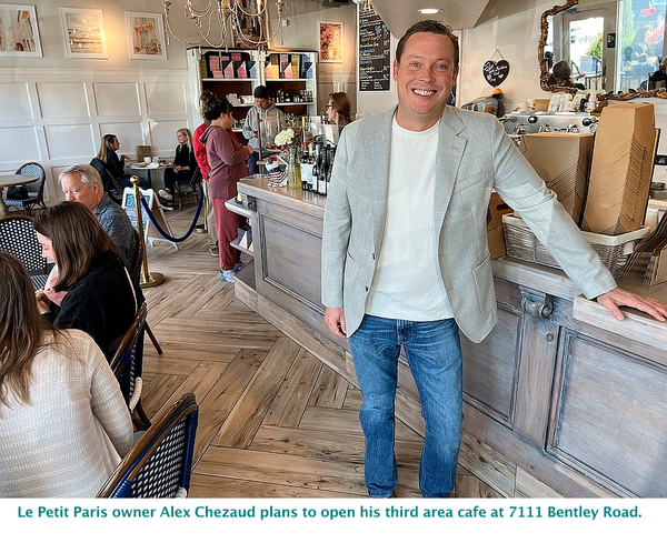 Le Petit Paris owner Alex Chezaud plans to open his third area cafe at 7111 Bentley Road.