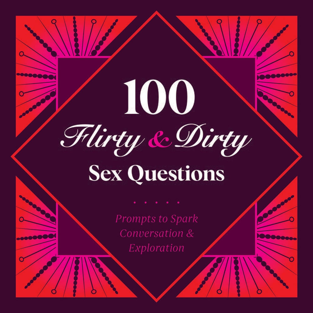 "100 Flirty & Dirty Sex Questions"