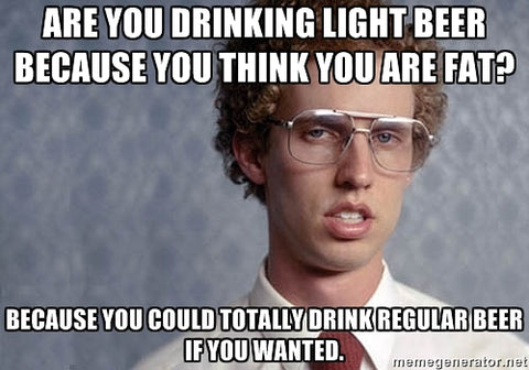 Beer mile light beer Napoleon Dynamite meme