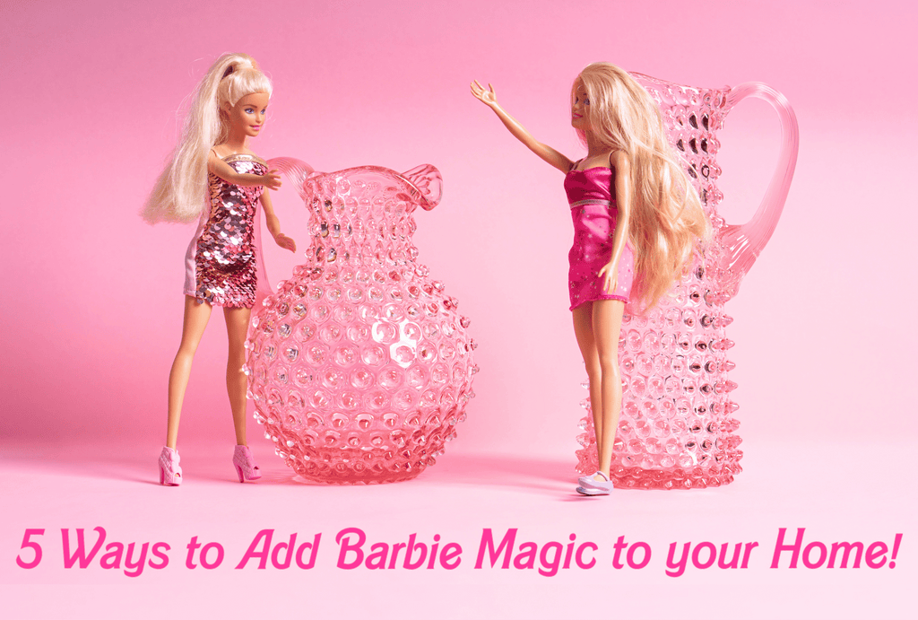 5 Ways to Add Barbie Magic to Your Home