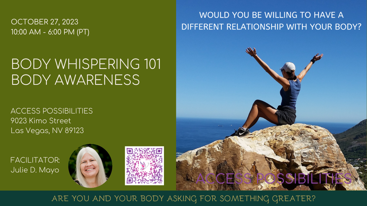Body Whispering 101: Body Awareness with Julie D. Mayo | October 27, 2023 | Live Class Details | Access Possibilities