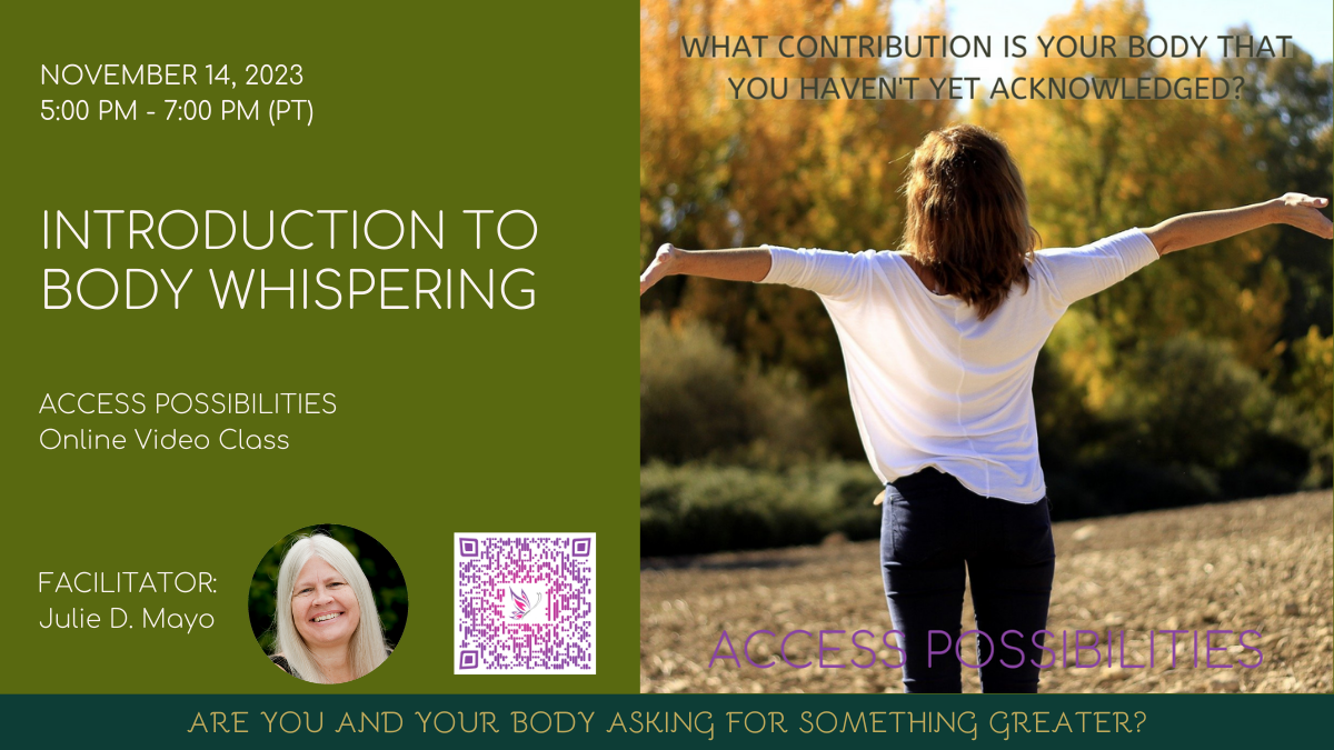 Introduction to Body Whispering with Julie D. Mayo | November 14, 2023 | Online Class | Access Possibilities