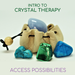 Intro To Crystal Therapy | An Introductory Class | Access Possibilities