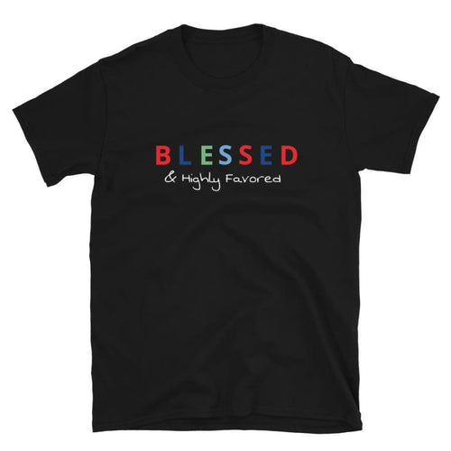Blessed and Highly Short-Sleeve Unisex T-Shirt