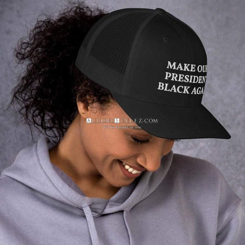 Make our President Black Again Trucker Cap