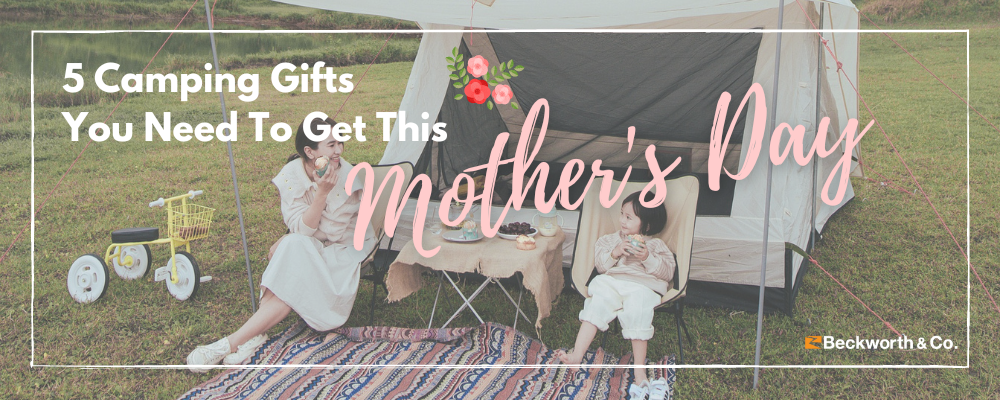 5 Camping Gifts You Need To Get This Mother's Day