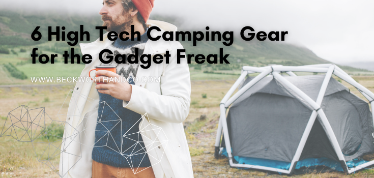 6 High Tech Camping Gear for the Gadget Freak