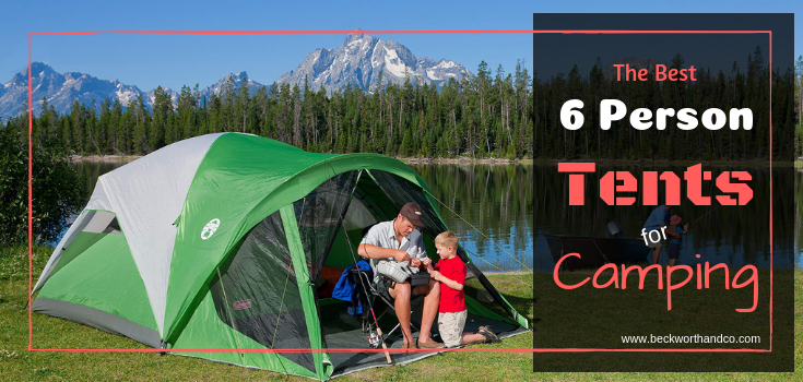 The Best 6 Person Tents for Camping