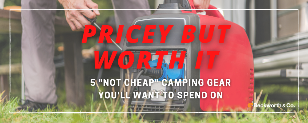 Pricey but Worth it Camping Gear