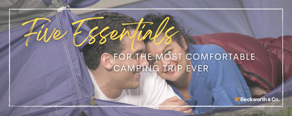 Five Essentials For The Most Comfortable Camping Trip Ever