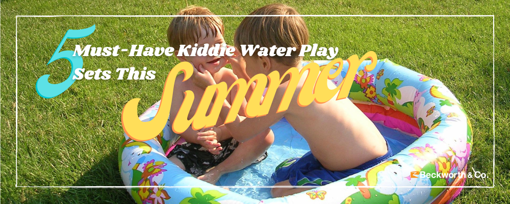 Five Must-Have Kiddie Water Play Sets This Summer
