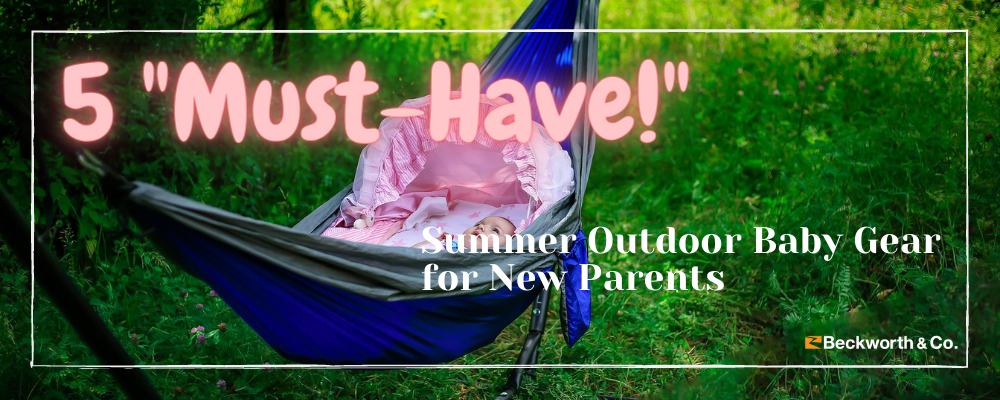 Five Must-Have Summer Outdoor Baby Gear for New Parents