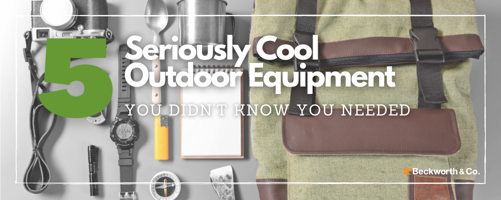 Five Seriously Cool Outdoor Equipment You Didn't Know You Needed